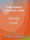 Oral History Interview With: George Cook